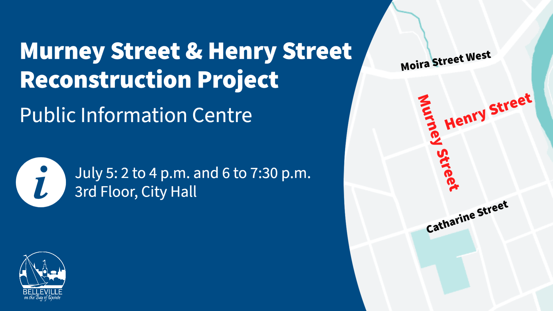 Poster for the Public Information Centre for the Murney Street & Henry Street Reconstruction Project on July 5 from 2 to 4 p.m. and 6 to 7:30 p.m. on the third floor of City Hall.
